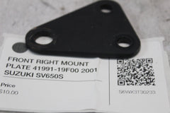 FRONT RIGHT MOUNT PLATE 41991-19F00 2001 SUZUKI SV650S