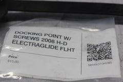 DOCKING POINT W/ SCREWS 2008 H-D ELECTRAGLIDE FLHT