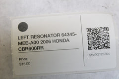 LEFT RESONATOR 64345-MEE-A00 2006 HONDA CBR600RR