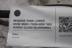 RESERVE TANK LOWER HOSE 95001-75008-60M 1982 HONDA GL500I SILVERWING