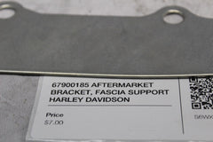 67900185 AFTERMARKET BRACKET, FASCIA SUPPORT HARLEY DAVIDSON