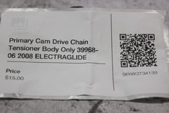 Primary Cam Drive Chain Tensioner Body Only 39968-06 2008 ELECTRAGLIDE FLHT