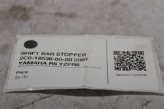 SHIFT BAR STOPPER 2C0-18536-00-00 2007 YAMAHA R6 YZFR6