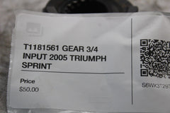 T1181561 GEAR 3/4 INPUT 2005 TRIUMP SPRINT