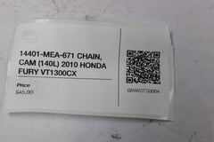 14401-MEA-671 CHAIN, CAM (140L) 2010 HONDA FURY VT1300CX