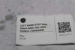 LEFT MAIN STEP BAR 50665-MEE-000 2006 HONDA CBR600RR