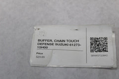 BUFFER, CHAIN TOUCH DEFENSE SUZUKI 61273-15H00