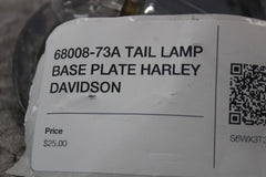 68008-73A TAIL LAMP BASE PLATE HARLEY DAVIDSON