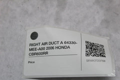 RIGHT AIR DUCT A 64330-MEE-A00 2006 HONDA CBR600RR