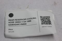 REAR RESERVOIR COOLING HOSE 39062-1124 1996 KAWASAKI VN800
