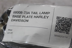 68008-73A TAIL LAMP BASE PLATE HARLEY DAVIDSON