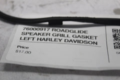 76000917 ROADGLIDE SPEAKER GRILL GASKET LEFT HARLEY DAVIDSON