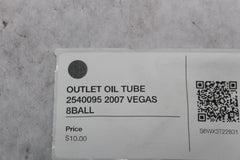 OUTLET OIL TUBE 2540095 2007 VEGAS 8BALL