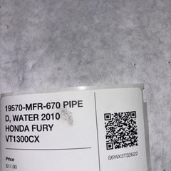 19570-MFR-670 PIPE D, WATER 2010 HONDA FURY VT1300CX