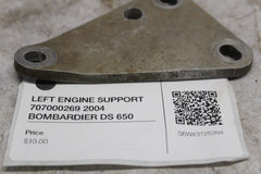 LEFT ENGINE SUPPORT 707000269 2004 BOMBARDIER DS 650