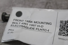 FRONT TANK MOUNTING BOLT 4061 1997 H-D ELECTRAGLIDE FLHTC-I