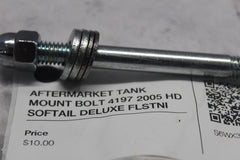 AFTERMARKET TANK MOUNT BOLT 4197 2005 HD SOFTAIL DELUXE FLSTNI