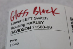 Lower LEFT Switch Housing HARLEY DAVIDSON 71568-96