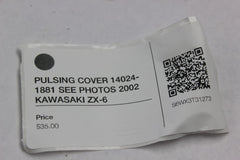 PULSING COVER 14024-1881 SEE PHOTOS 2002 KAWASAKI ZX-6