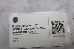 Engine Sprocket 15T 27510-17C10 2001 SUZUKI BANDIT GSF1200S