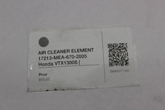 AIR CLEANER ELEMENT 17213-MEA-670 2005 Honda VTX1300S