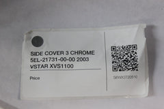 SIDE COVER 3 CHROME 5EL-21731-00-00 2003 Yamaha VSTAR XVS1100