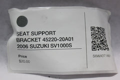 SEAT SUPPORT BRACKET 45220-20A01 2006 SUZUKI SV1000S