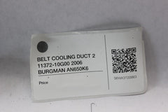 BELT COOLING DUCT 2 11372-10G00 2006 BURGMAN AN650K6