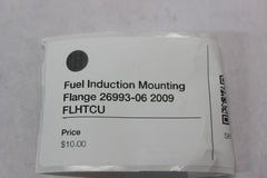 Fuel Induction Mounting Flange 26993-06 2009 FLHTCU Harley Davidson