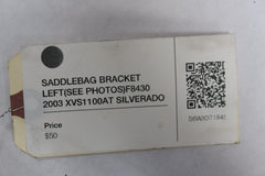 SADDLEBAG BRACKET LEFT (SEE PHOTOS) F8430 2003 XVS1100AT SILVERADO