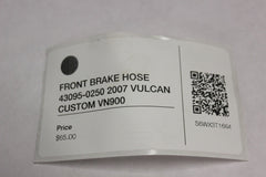 FRONT BRAKE HOSE 43095-0250 2007 VULCAN CUSTOM VN900
