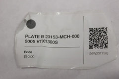 PLATE B 23153-MCH-000 2005 Honda VTX1300S