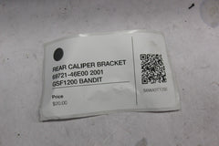 REAR CALIPER BRACKET 69721-46E00 2001 GSF1200 SUZUKI BANDIT