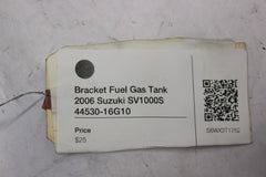 Bracket Fuel Gas Tank 2006 Suzuki SV1000S 44530-16G10