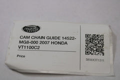 CAM CHAIN GUIDE 14522-MG8-000 2007 HONDA VT1100C2