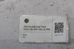 TOP PLATE Fuel Tank 75147-08 2011 RG ULTRA 2011 Harley Roadglide Ultra