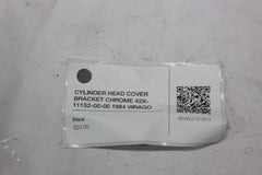 CYLINDER HEAD COVER BRACKET CHROME 42X-11152-00-00 1984 VIRAGO XV700L
