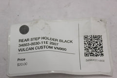 REAR STEP HOLDER BLACK 34003-0030-11E 2007 VULCAN CUSTOM VN900