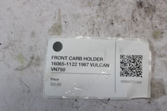 FRONT CARB HOLDER 16065-1122 1987 VULCAN VN750