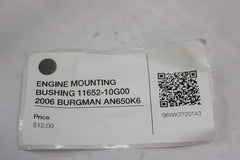 ENGINE MOUNTING BUSHING 11652-10G00 2006 BURGMAN AN650K6