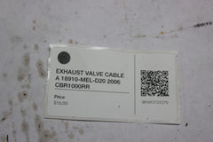 EXHAUST VALVE CABLE A 18910-MEL-D20 2006 CBR1000RR