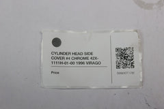 CYLINDER HEAD SIDE COVER #4 CHROME 42X-1111H-01-00 1996 VIRAGO XV1100S