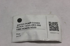 WATER PUMP COVER BLACK 19221-GE2-000 1990 HONDA NS50F