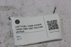 LEFT FUEL TANK COVER 14025-1994 1987 VULCAN VN750A