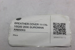 BREATHER COVER 11176-10G00 2006 BURGMAN AN650K6
