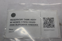 RESERVOIR TANK ASSY W HOSES 17910-10G00 2006 BURGMAN AN650K6