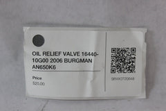 OIL RELIEF VALVE 16440-10G00 2006 BURGMAN AN650K6