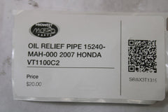 OIL RELIEF PIPE 15240-MAH-000 2007 HONDA VT1100C2