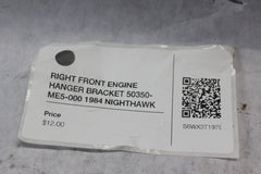 RIGHT FRONT ENGINE HANGER BRACKET 50350-ME5-000 1984 Honda Nighthawk CB650SC