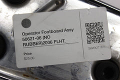 Operator Footboard Assy 50621-06 (NO RUBBER) 2006 Harley Davidson Electraglide